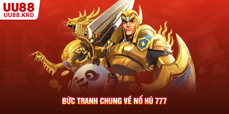 Bức tranh chung về nổ hũ 777