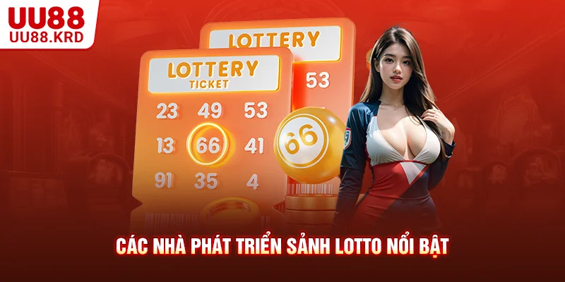 Các nhà phát triển sảnh Lotto nổi bật