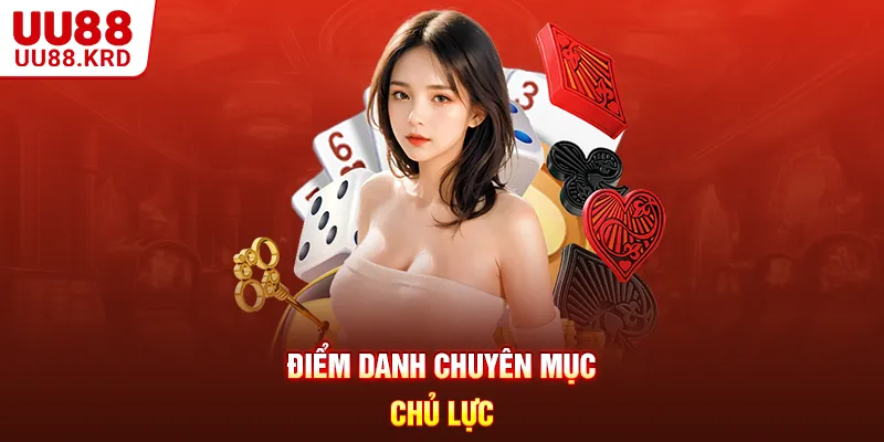 Điểm danh chuyên mục chủ lực