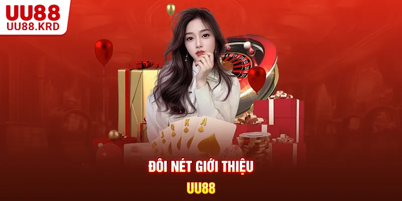 Đôi nét giới thiệu UU88