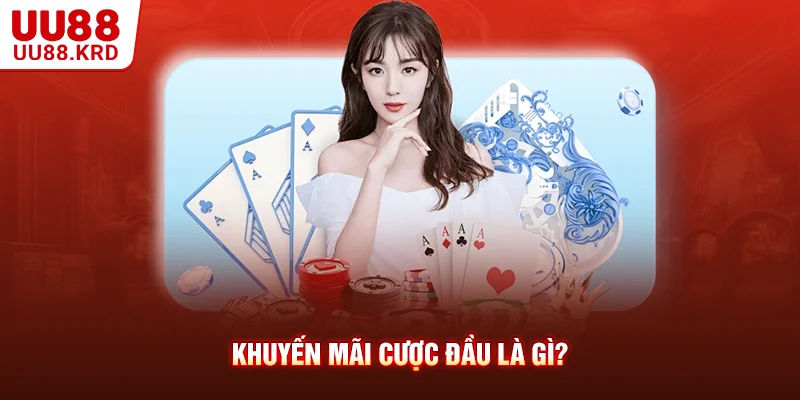 Khuyến mãi cược đầu là gì?
