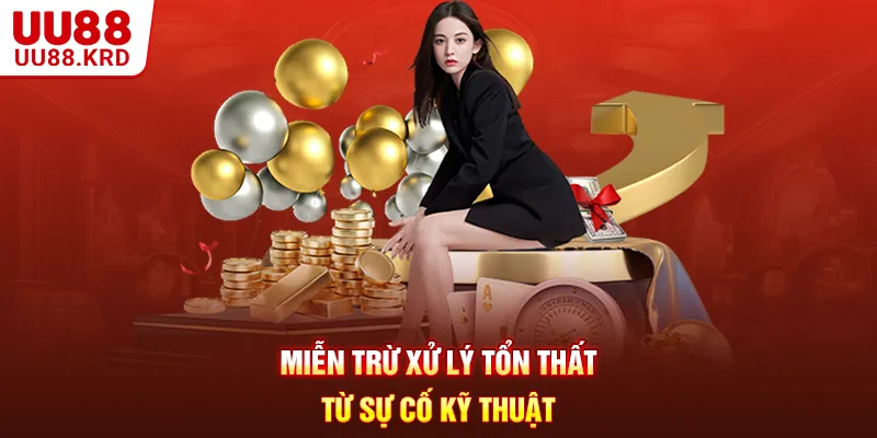 Miễn trừ xử lý tổn thất từ sự cố kỹ thuật