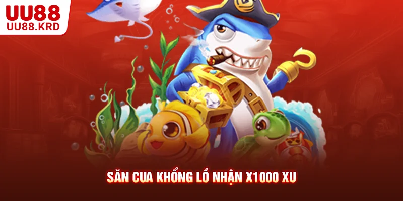 Săn Cua khổng lồ nhận x1000 xu