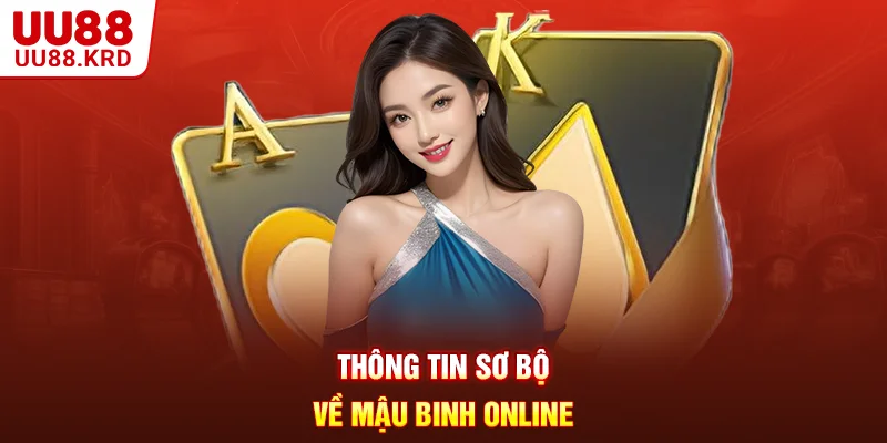 Thông tin sơ bộ về Mậu Binh online