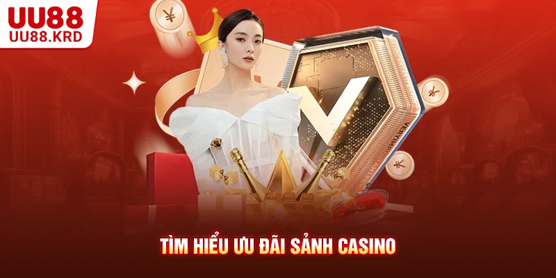 Tìm hiểu ưu đãi sảnh casino Tìm hiểu ưu đãi sảnh casino